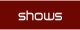 shows